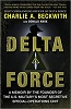 Delta Force: A Memoir by the Founder of the U.S. Military's Most Secretive Special-Operations Unit