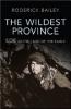 The Wildest Province: SOE in the Land of the Eagle