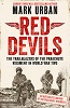Red Devils: The Trailblazers of the Parachute Regiment in WW2: An Authorized History