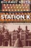 Station X: The Code Breakers of Bletchley Park