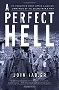 A Perfect Hell: The Forgotten Story of the Canadian Commandos of the Second World War
