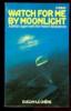 Watch for Me by Moonlight: British Agent with the French Resistance
