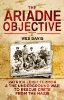The Ariadne Objective: Patrick Leigh Fermor and the Underground War to Rescue Crete from the Nazis