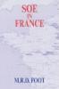 Soe in France: An Account of the Work of the British Special Operations Executive in France