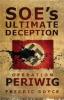SOE's Ultimate Deception: Operation Periwig