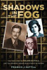 Shadows in the Fog: The True Story of Major Suttill and the Prosper French Resistance Network