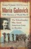 Maria Gulovich, OSS Heroine of World War II: The Schoolteacher Who Saved American Lives in Slovakia