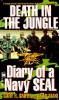Death in the Jungle: Diary of a Navy Seal