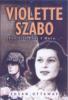 Violette Szabo: The Life That I Have