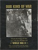 OUR KIND OF WAR. Illustrated Saga of the U.S. Marine Raiders of WORLD WAR II