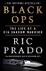 Black Ops: The Life of a CIA Shadow Warrior