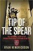 Tip of the Spear: The Incredible Story of an Injured Green Beret's Return to Battle