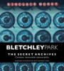 Bletchley Park: The Secret Archives