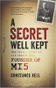 A Secret Well Kept: The Untold Story of Sir Vernon Kell, Founder of MI5
