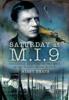 Saturday at M.I.9: The Classic Account of the WW2 Allied Escape Organisation