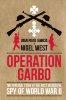 Operation Garbo: The Personal Story of the Most Successful Spy of World War II