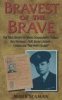 Bravest of the Brave: True Story of Wing Commander Tommy Yeo-Thomas - SOE Secret Agent Codename, the White Rabbit