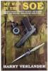 My War in the SOE: Behind Enemy Lines in France and Burma with the Special Operations Executive