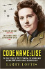 Code Name Lise: The True Story of Odette Sansom