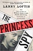 The Princess Spy: The True Story of World War II Spy Aline Griffith, Countess of Romanones